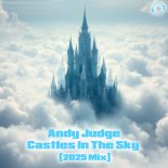 Andy Judge - Castles In The Sky (2025 Mix)