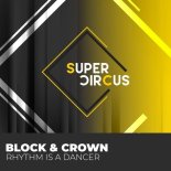Block & Crown - Rhythm Is a Dancer