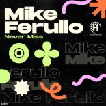 Mike Ferullo - Never Miss