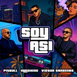 IAmChino, Pitbull & Victor Cardenas - Soy Así