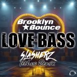 Brooklyn Bounce - Love & Bass (Slasherz Techno Extended Remix)