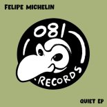Felipe Michelin - Quiet (Original Mix)