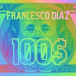 Francesco Diaz - 100$ (Extended Mix)