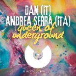 DAN (IT), Andrea Serra (ITA) - Queen Of Underground (Original Mix)
