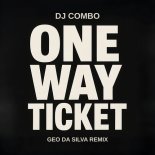 Geo Da Silva and DJ Combo - One Way Ticket (Geo Da Silva Radio Mix)