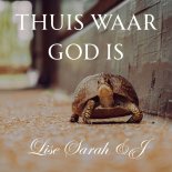 Lise Sarah and J - Thuis Waar God Is