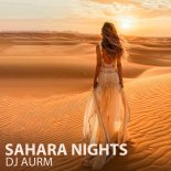 DJ AURM - Sahara Nights (Original Mix)
