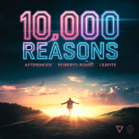 Aftershock, Roberto Rosso & Leafite - 10,000 Reasons (Extended Mix)