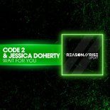 Code 2 & Jessica Doherty - Wait For You (Extended Mix)