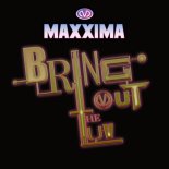 Maxxima - Bring out the Luv (Radio Edit)