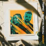 Topic & Sofiya Nzau - Away (Extended Mix)