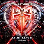 TRUSTNOONE - Our Love (Radio Edit)