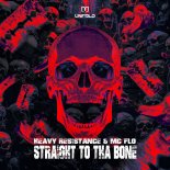 Heavy Resistance & MC Flo - Straight To Tha Bone (Extended Mix)