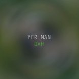 Yer Man - Dah (Extended)