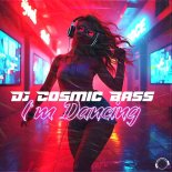 DJ Cosmic Bass - I'm Dancing (Extended Mix)