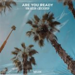 Van Heden & Quickdrop - Are You Ready (Extended Mix)