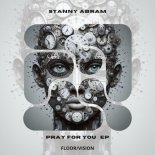 Stanny Abram - Pray For You (Original Mix)