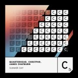 Quarterhead, CHRSTPHR, James Chatburn - Summer Day (Extended Mix)