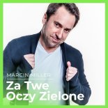 Marcin Miller - Za Twe Oczy Zielone