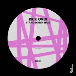 Krik Over - Stand Down Hair (Extended Mix)