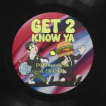 Fraser, DJ burgerhead - Get 2 Know Ya (Extended Mix)