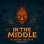 DJ Seven, Oscar B, Morathi - In The Middle (Original Mix)