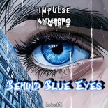 IMPULSE & Animebro - Behind Blue Eyes