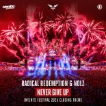 Radical Redemption & Nolz - Never Give Up (Intents Festival 2025 Closing Theme)