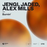 Jengi and Jaded and Alex Mills - Burnin'