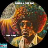 Giman & Chic Ago - I Feel Funky (Extended Mix)