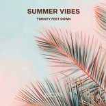 Twenty Feet Down - Summer Vibes