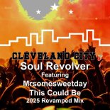 Soul Revolver, Mrsomesweetday - This Could Be (2025 Revamped Mix)