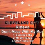 Kideva - Don't Mess with My Man (Mr Jay Remix)