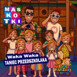 Maskotki & Wesołe Pluszaki - Taniec Przedszkolaka - Waka Waka