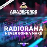 Radiorama - Never Gonna Make (Eurobeat Extended Version)