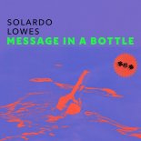 Solardo, Lowes - Message in a Bottle (Extended Mix)