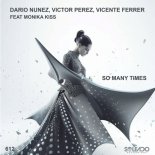 Dario Nunez, Victor Perez, Vicente Ferrer - So Many Times (Original mix)