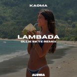 Kaoma - Lambada (Ollie Skye Afro House Remix)