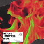 HIWK - Start the Fire (Original Mix)