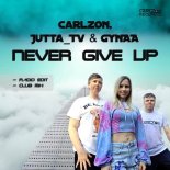 Carlzon & Jutta TV & GYNAA - Never Give Up (Extended Club Mix)