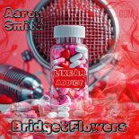 Aaron Smith, Bridget Flowers- Like An Addict (Aaron's Deeper Vibes Extended)