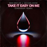 Bob Sinclar & Michael Ekow - Take It Easy on Me (EWERSEEN, The SAINT Remix)