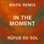 RÜFÜS DU SOL - In the Moment (MAPS Remix)