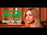 Forti - Gorąca jak lawa
