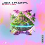 Jakka-B Feat. ILITSYA - In Paradise