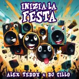 Alex Teddy & DJ Cillo - Inizia La Festa (Extended Mix)