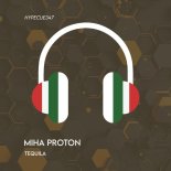 Miha Proton - Tequila