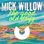 Mick Willow - The Good Old Dayz (Original Mix)