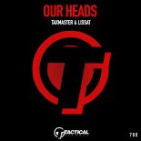 Lissat, Taxmaster - Our Heads (Original Mix)