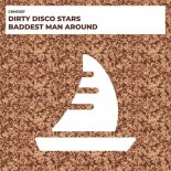 Dirty Disco Stars - Baddest Man Around